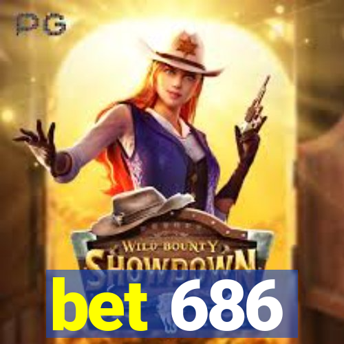 bet 686